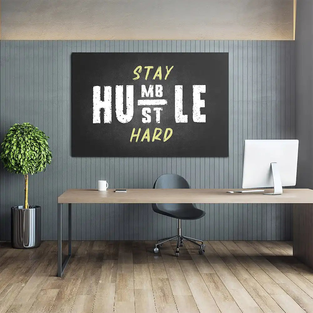 Stay Humble & Hustle Hard