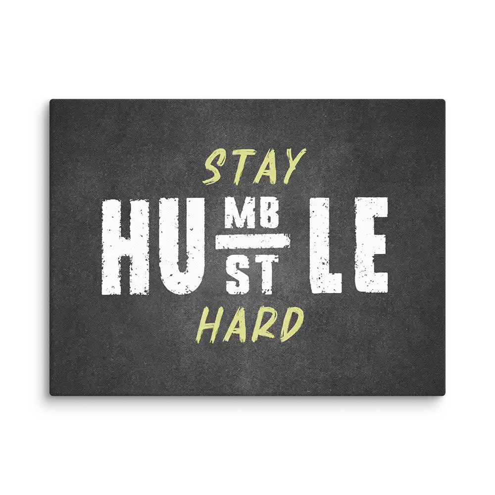 Stay Humble & Hustle Hard Wall Art