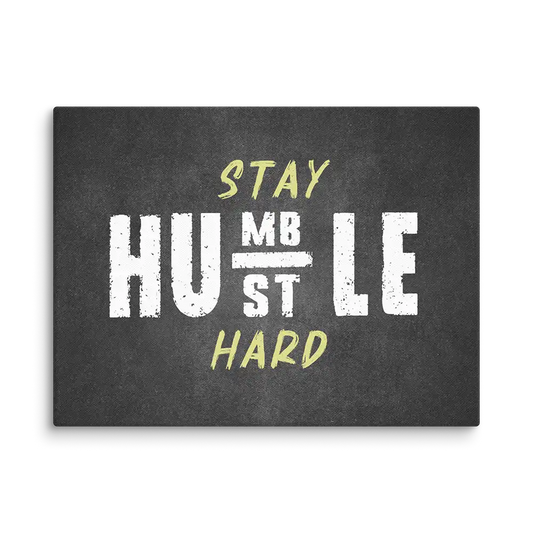 Stay Humble & Hustle Hard Wall Art